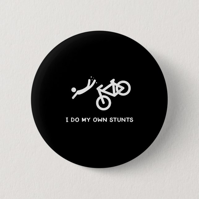 Bike Lovers Funny Shirt - I Do My Own Stunts  Knapp (Framsida)