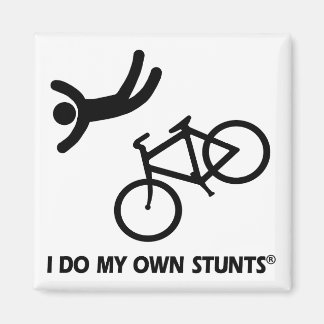 Bike My Own Stunts Magnet