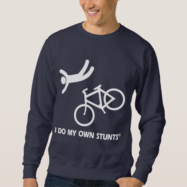 Bike My Own Stunts Sweatshirt (Framsida)
