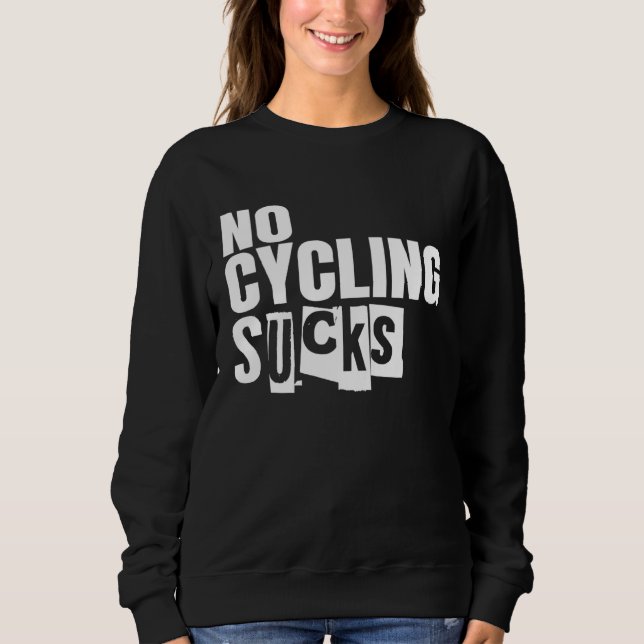 Bike No Cycling Sucks T Shirt (Framsida)