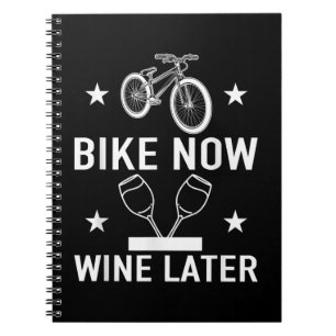 Bike Now Vin Later Later Later Later Anteckningsbok
