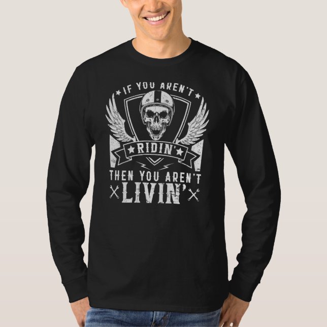 Biker Arent Ridin Arent Livin on Back Grunge Motor T Shirt (Framsida)