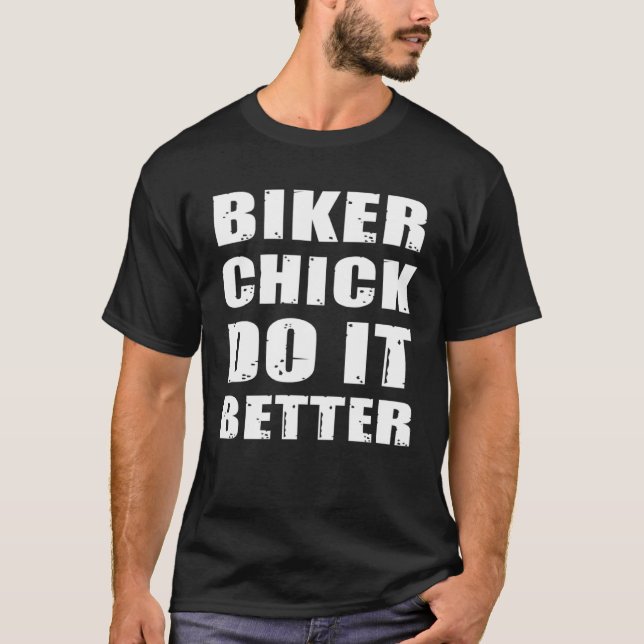 BIKER CHICK DO IT BETER Cooles Biker Lady Motorcyc T Shirt (Framsida)
