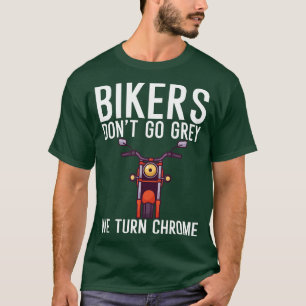 Biker får inte gå grått och vi får krom t shirt