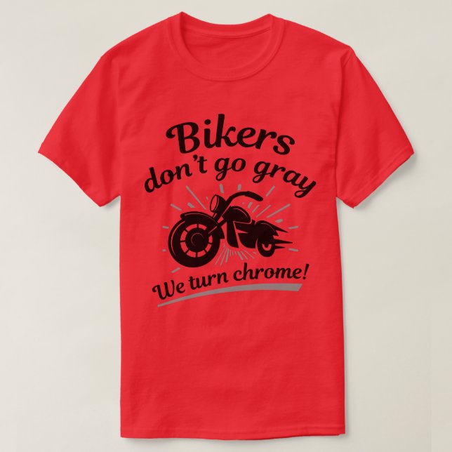 Biker Gå inte Grått 1 T Shirt (Design framsida)