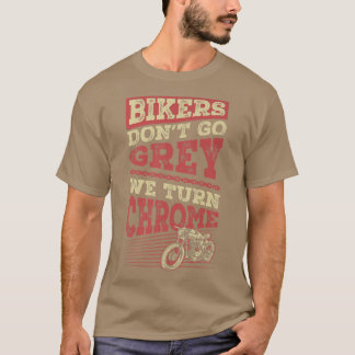 Biker gå inte Grått vi vrider krom klassisk motori T Shirt