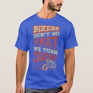 Biker gå inte Grått vi vrider krom klassisk motori T Shirt