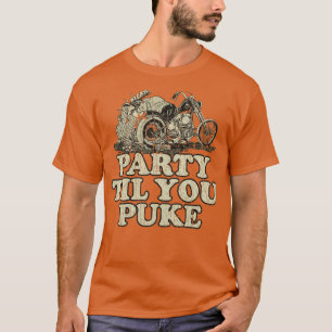 Biker Lifestyle Party Til You Puke 1973 T Shirt