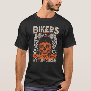 Biker Motorcykel Gå inte Grått vi svänger Retro Ch T Shirt