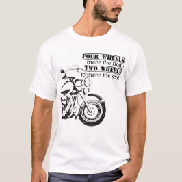 Biker Motorrad Two Wheels Move The Soul Spruch T Shirt