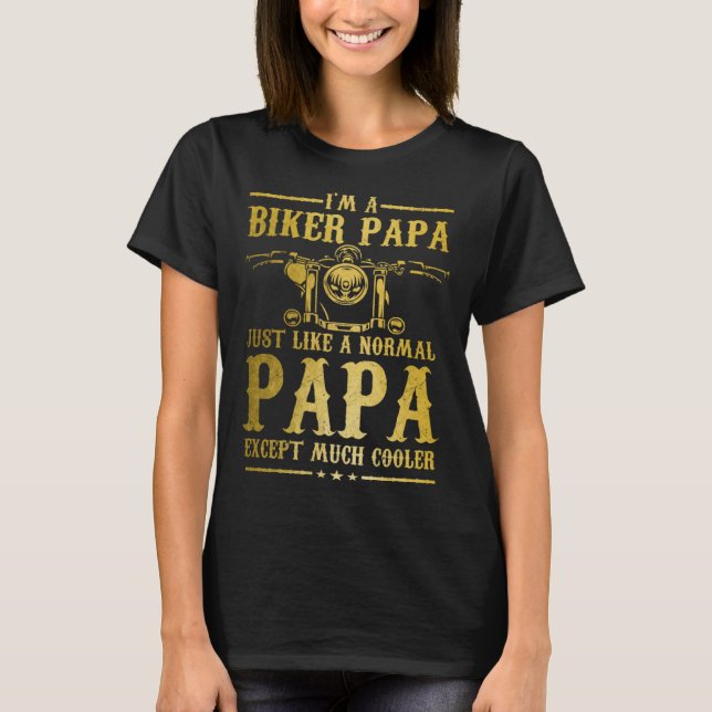 Biker Papa Like Normal Dad But Much Cooler  Motorc T Shirt (Framsida)