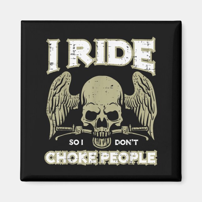 Biker Ride So I Dont Choke People Funny Motorcycle Magnet (Framsidan)