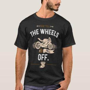 Biker Ride tills hjul faller av motorcykeln T Shirt