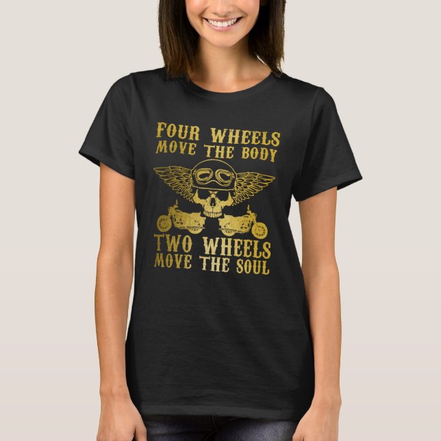 Biker Two Wheels Move The Soul Motorcycle Riding V T Shirt (Framsida)