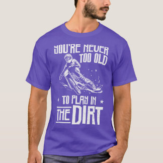 Bikerna är inte för gamla offRoading Dirt Bike T Shirt