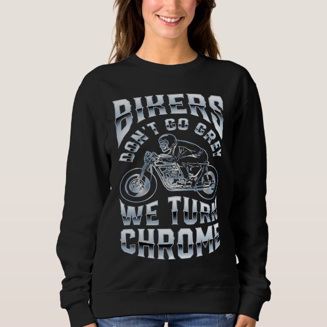 Bikers Don't Go Grey We Turn Chrome Funny Biker Mo T Shirt (Framsida)