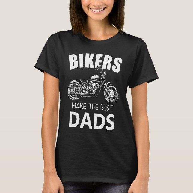 Bikers Make The Best Dads Fathers Motorcycle T Shirt (Framsida)