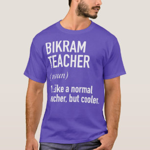Bikram Teacher definierad T Shirt