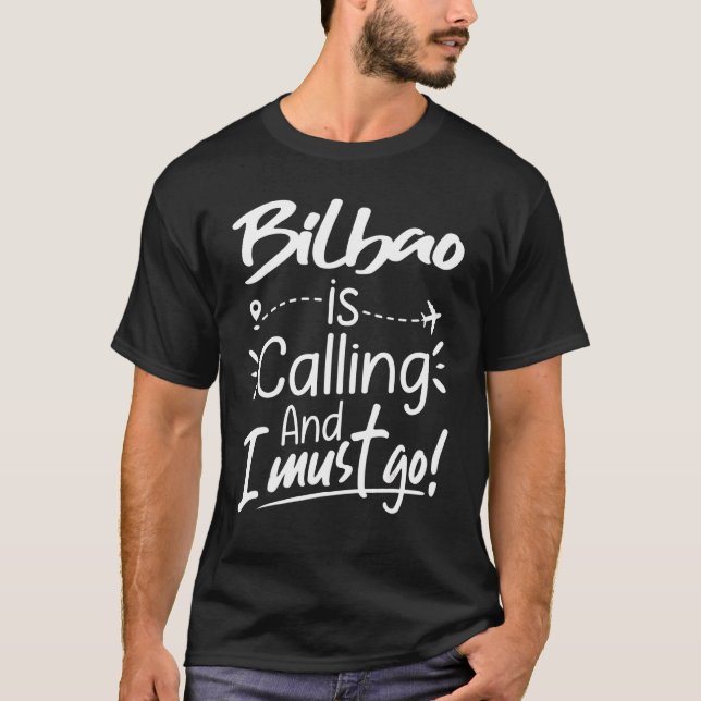 Bilbao ringer och jag måste resa Spanien T Shirt (Framsida)