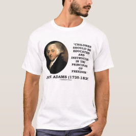 Bildada principer för John Adams barn av frihet T Shirt