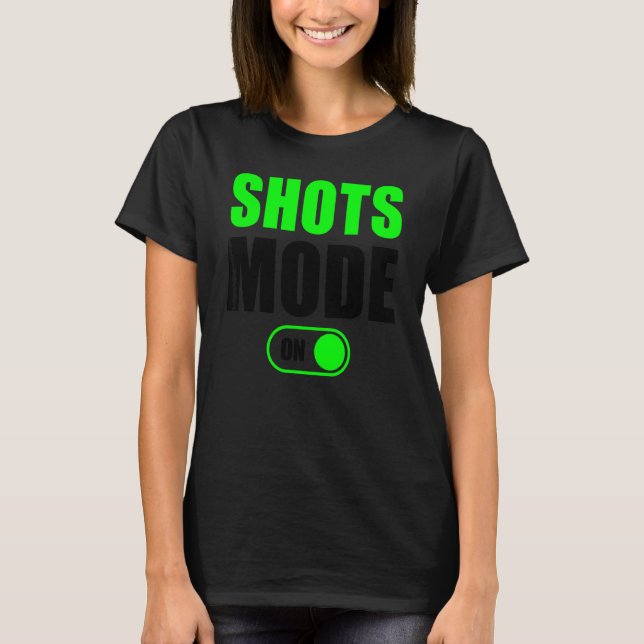 Bildläge på Shots Drinker Shots Mode på 1 T Shirt (Framsida)