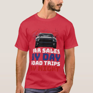 Bilförsäljning på dagarna Roadrips på natten Bilfö T Shirt
