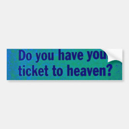 Biljett till Heaven Bumper Sticker Bildekal