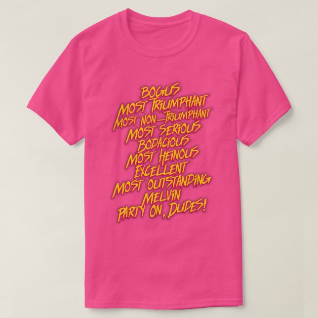 Bill and Teds MEST Bodacious Quotes T Shirt (Design framsida)