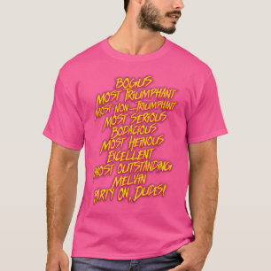 Bill and Teds MEST Bodacious Quotes T Shirt