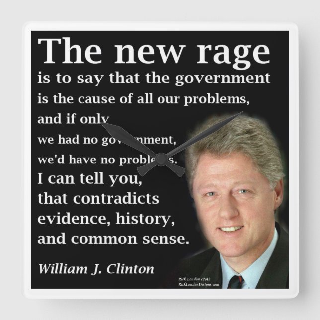 Bill Clinton No Govt Rave Quote Square Wall Clock Fyrkantig Klocka (Framsida)