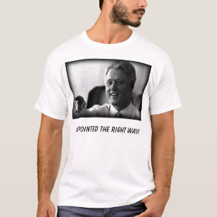 Bill Clinton pekade han höger långt! T-shirt