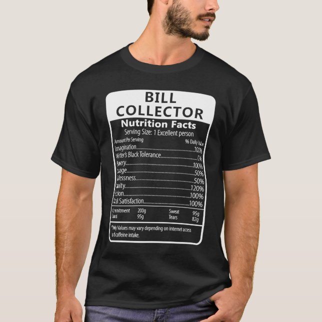 Bill Collector Nutrition Facts Sarcastic T Shirt (Framsida)