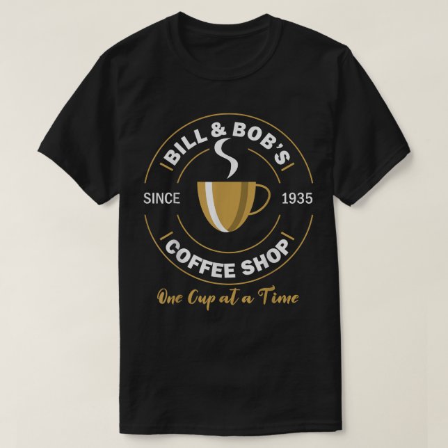 Bill och Bob's Coffee Shop AA Recovery Gift T Shirt (Design framsida)