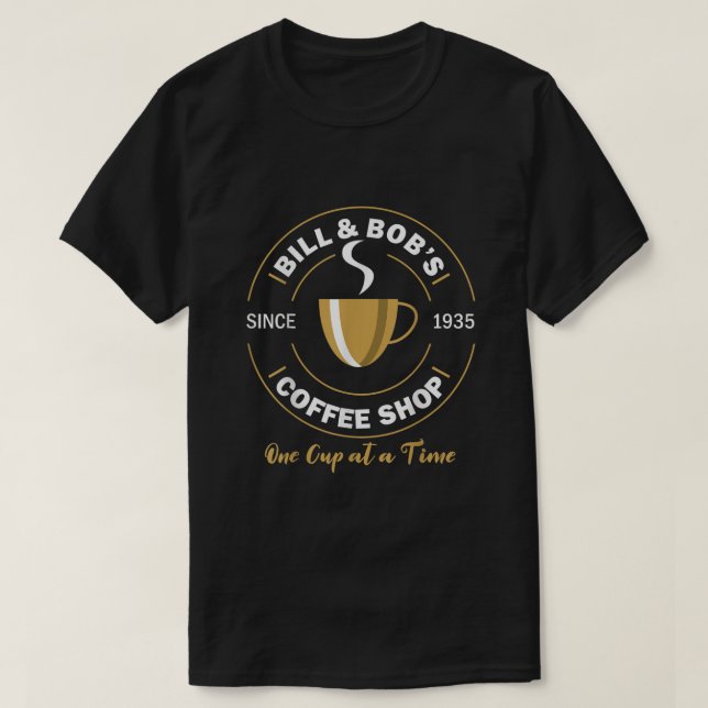 Bill och Bobs Coffee Shop AA Recovery Gift T Shirt (Design framsida)