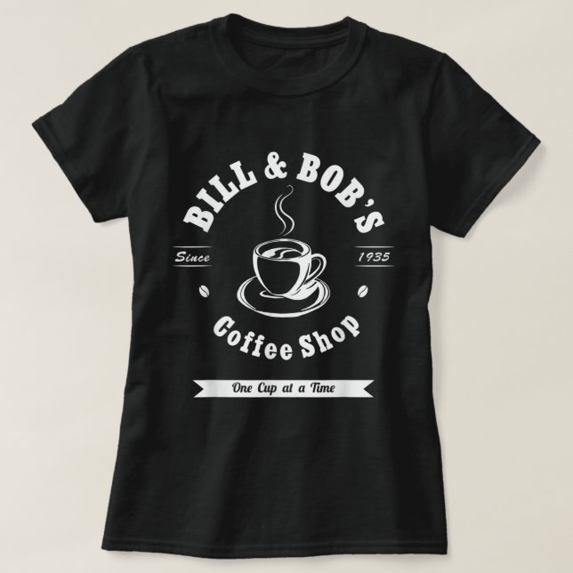 Bill och Bob's Coffee Shop AA Recovery Gift T Shirt (Design framsida)