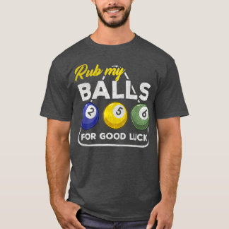 Billard Biliard Pool Snooker Rub my Balls Gift T Shirt