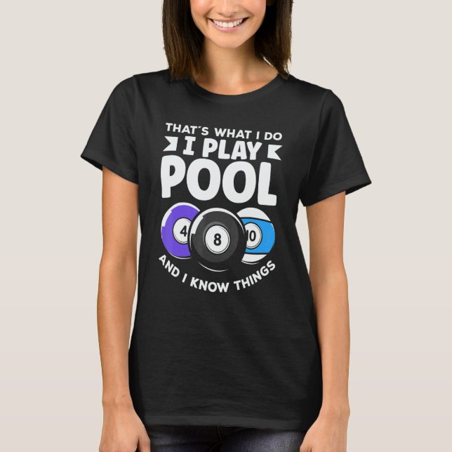 Billiard 8 Ball Play Pool And Know Things T Shirt (Framsida)
