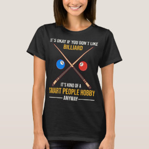 Billiard är ändå en smart personhobby t shirt