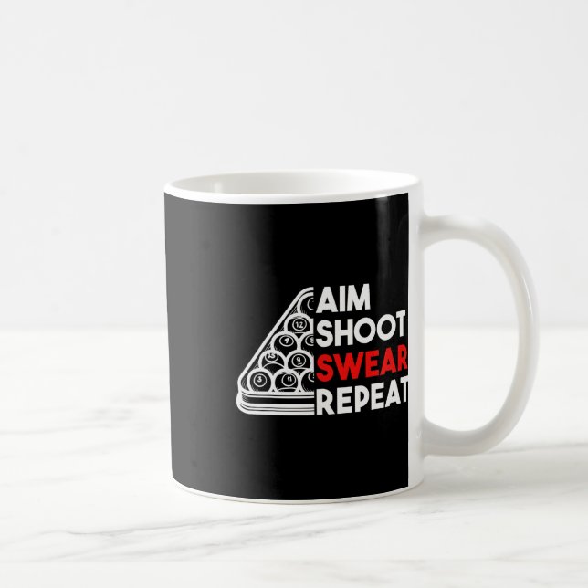 Billiard Bassäng Aim Shoot Swear Repeat Kaffemugg (Höger)