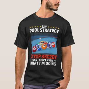 Billiard Bassäng Min Bassäng-strategi är topphemli T Shirt