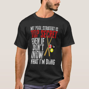 Billiard Bassäng Min Bassäng-strategi är topphemli T Shirt