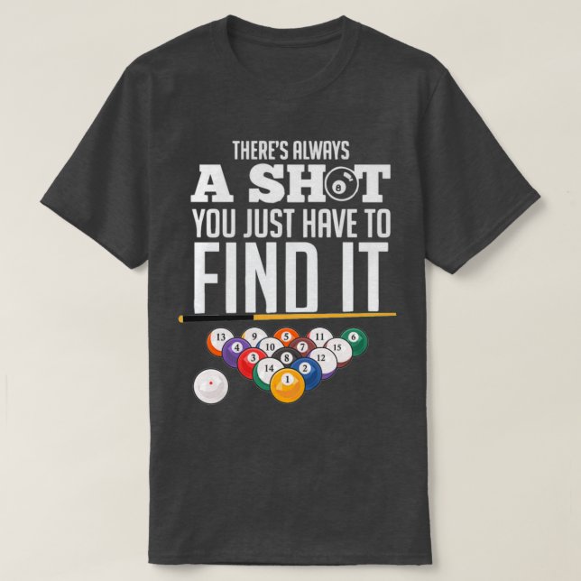 Billiard Bassäng Player hittar alltid en shotTShir T Shirt (Design framsida)