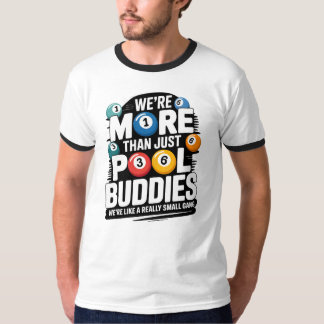 Billiard Design - More Than Just Pool Buddies T Shirt