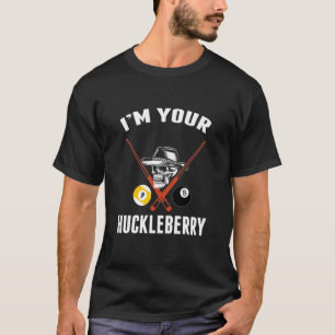 Billiard Gift Billiards Bassäng I är din Huckleb T Shirt