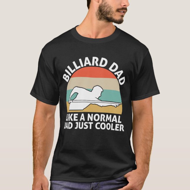 Billiard Pappa som en vanlig Pappa just Cooler T Shirt (Framsida)