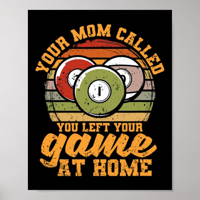 Billiard Player Mamma ringde när du Lämnade ditt s Poster (Framsidan)