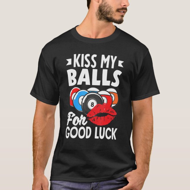 Billiard Player Pool Player Kiss My Balls T Shirt (Framsida)