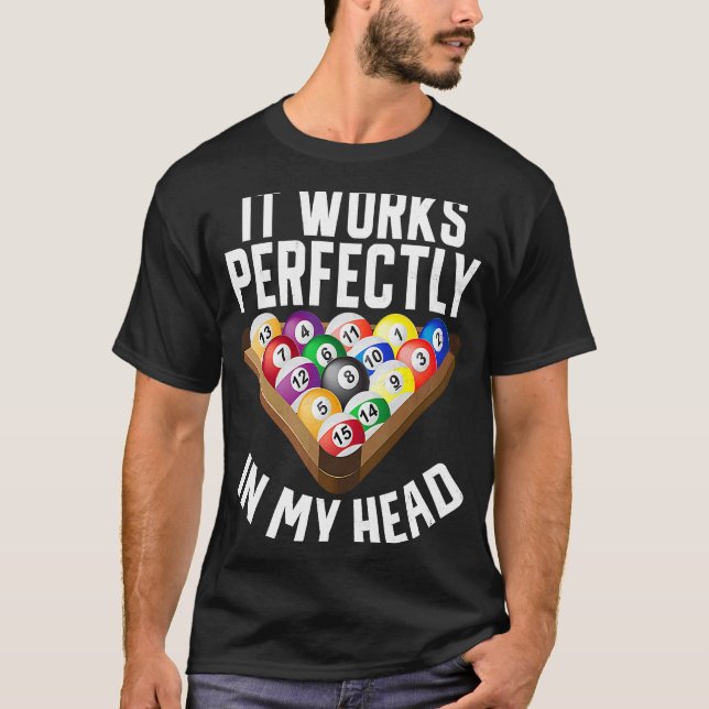 Billiard  Saying It Works In My Head Men's Billiar T Shirt (Framsida)