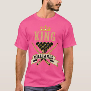 Billiard Snooker LoversKing of Billiards T Shirt