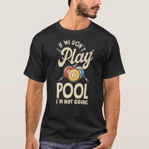 Billiard Snooker Player Bassäng om vi inte spelar T Shirt